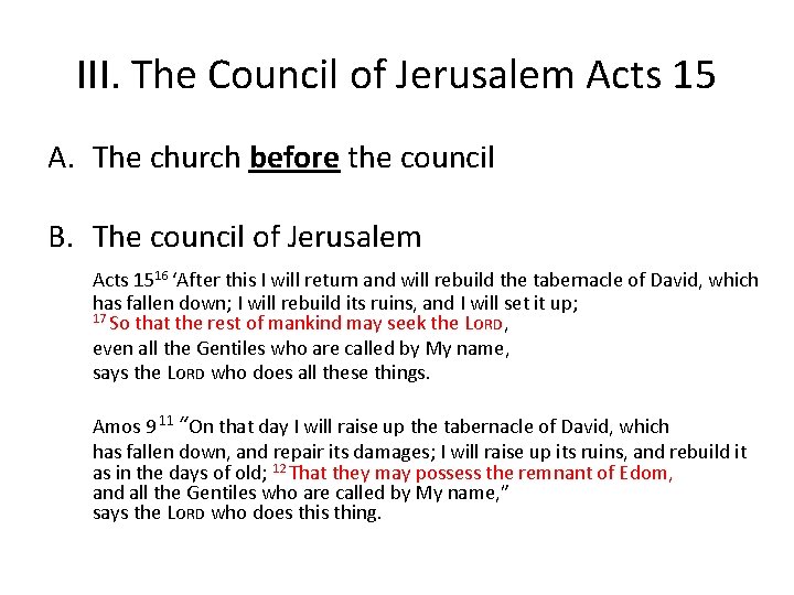 III. The Council of Jerusalem Acts 15 A. The church before the council B.