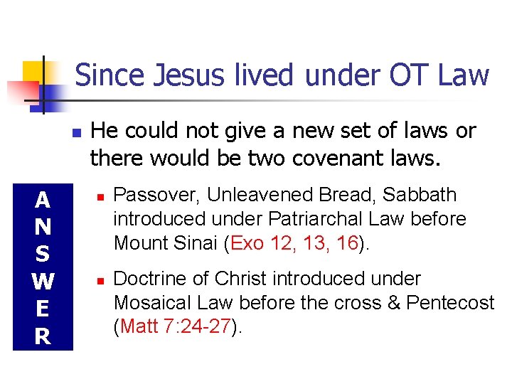 Since Jesus lived under OT Law n A N S W E R He