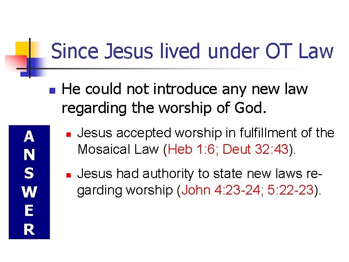 Since Jesus lived under OT Law n A N S W E R He