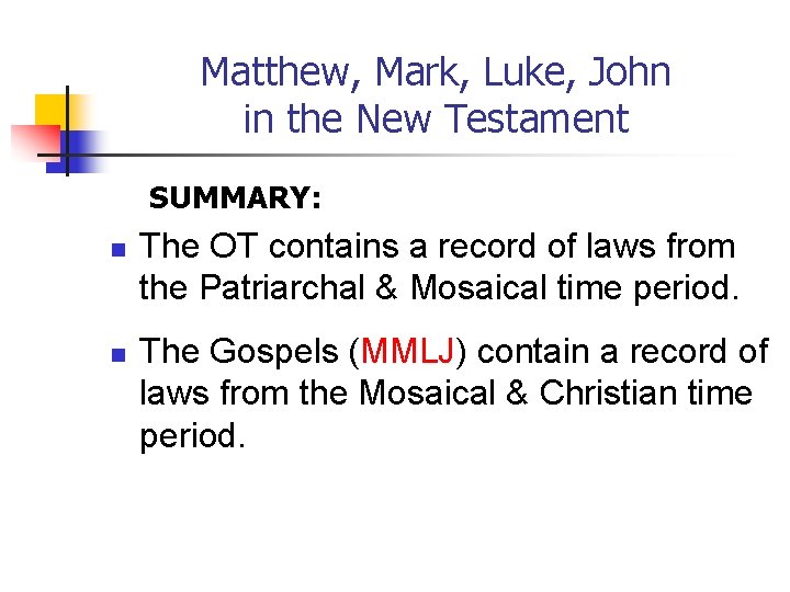 Matthew, Mark, Luke, John in the New Testament SUMMARY: n n The OT contains