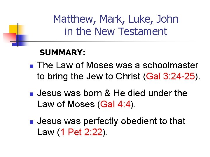 Matthew, Mark, Luke, John in the New Testament SUMMARY: n n n The Law