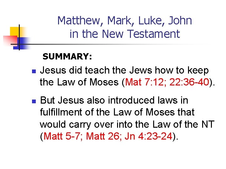 Matthew, Mark, Luke, John in the New Testament SUMMARY: n n Jesus did teach