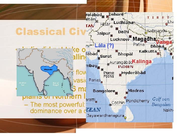 Classical Civilization • India did not take on the convenience of the rising and