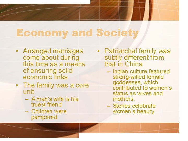 Economy and Society • Arranged marriages come about during this time as a means