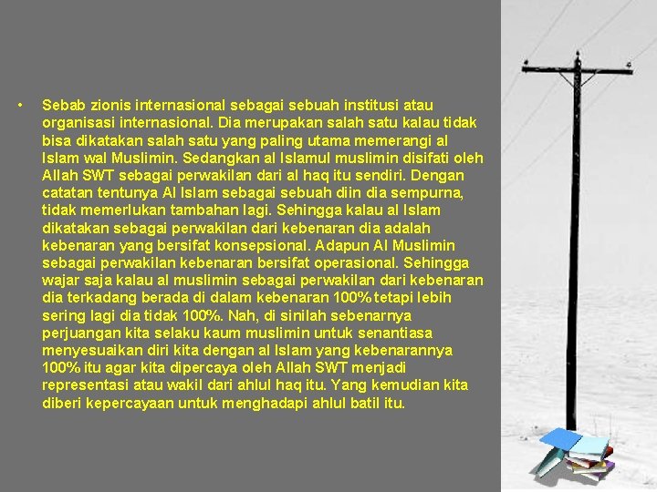  • Sebab zionis internasional sebagai sebuah institusi atau organisasi internasional. Dia merupakan salah