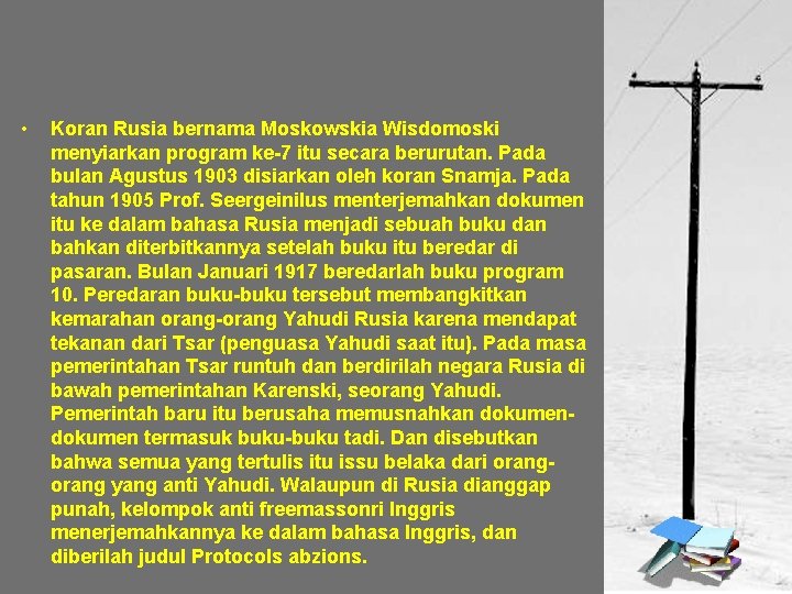  • Koran Rusia bernama Moskowskia Wisdomoski menyiarkan program ke-7 itu secara berurutan. Pada