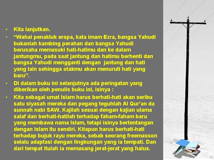  • • Kita lanjutkan. “Wahai penakluk eropa, kata imam Ezra, bangsa Yahudi bukanlah