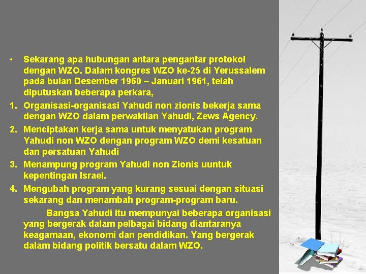  • 1. 2. 3. 4. Sekarang apa hubungan antara pengantar protokol dengan WZO.