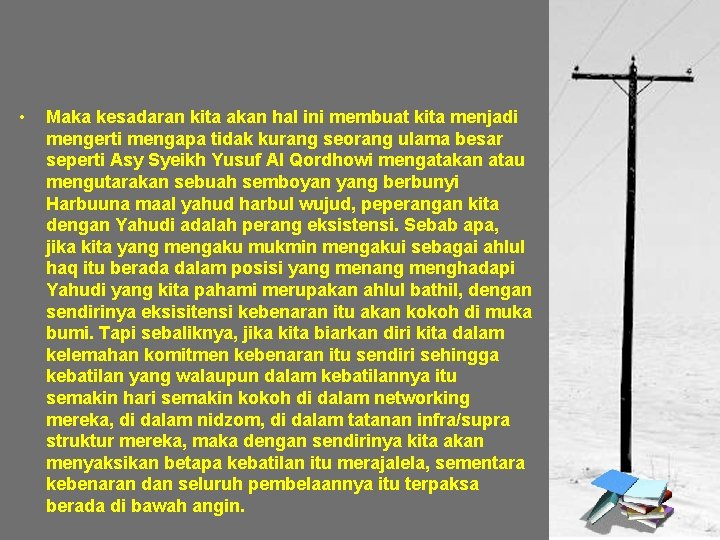  • Maka kesadaran kita akan hal ini membuat kita menjadi mengerti mengapa tidak