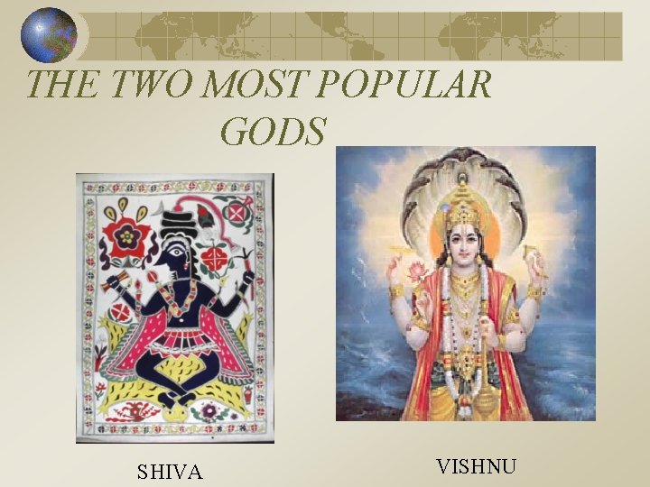 THE TWO MOST POPULAR GODS SHIVA VISHNU 