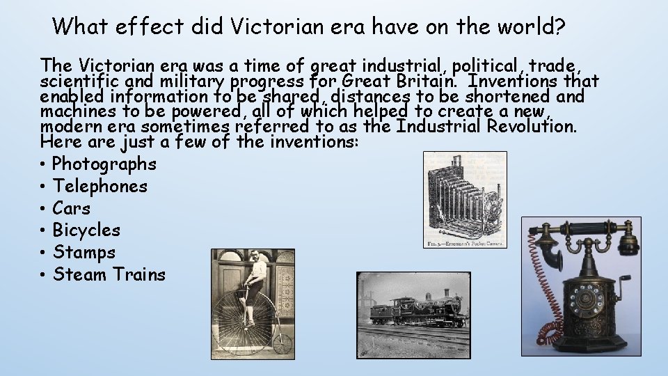 What effect did Victorian era have on the world? The Victorian era was a