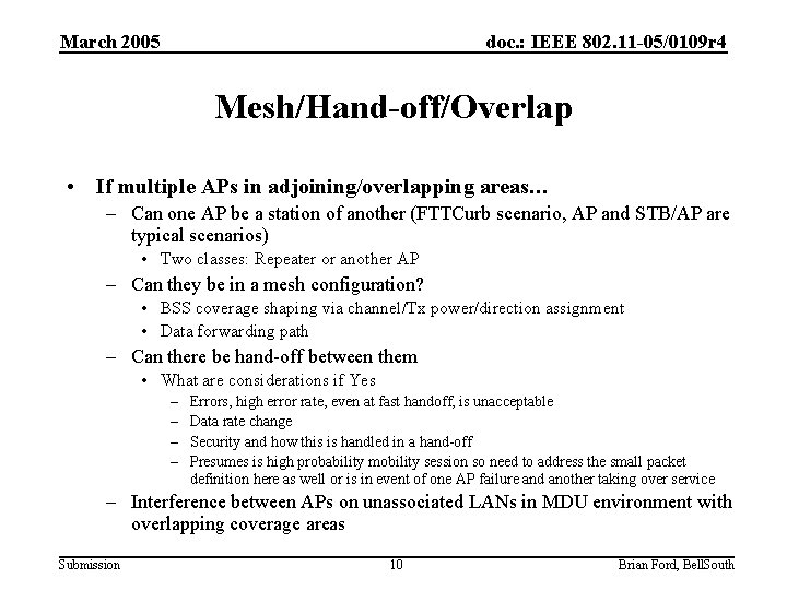 March 2005 doc. : IEEE 802. 11 -05/0109 r 4 Mesh/Hand-off/Overlap • If multiple