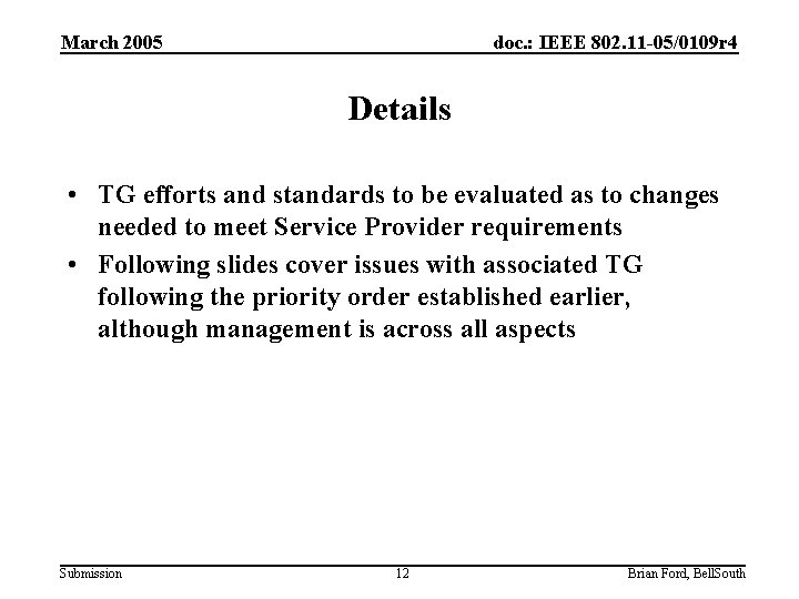 March 2005 doc. : IEEE 802. 11 -05/0109 r 4 Details • TG efforts