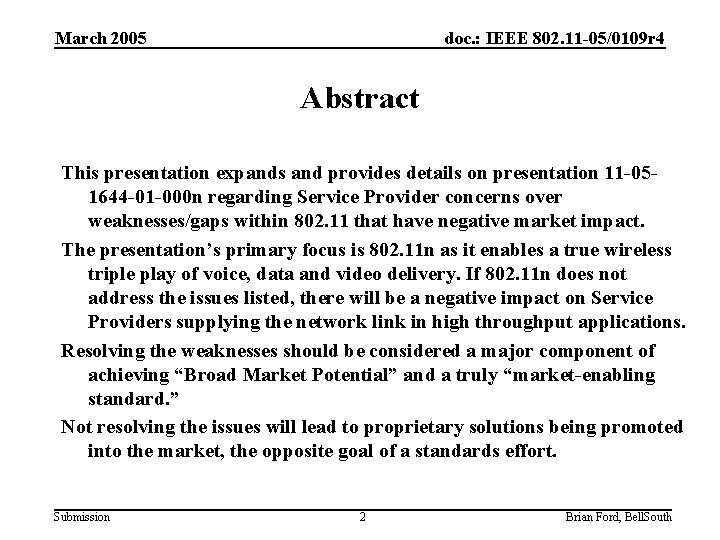 March 2005 doc. : IEEE 802. 11 -05/0109 r 4 Abstract This presentation expands