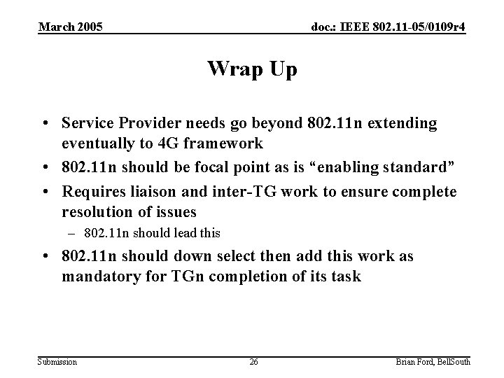 March 2005 doc. : IEEE 802. 11 -05/0109 r 4 Wrap Up • Service