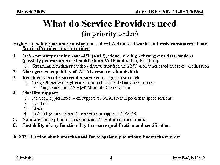 March 2005 doc. : IEEE 802. 11 -05/0109 r 4 What do Service Providers