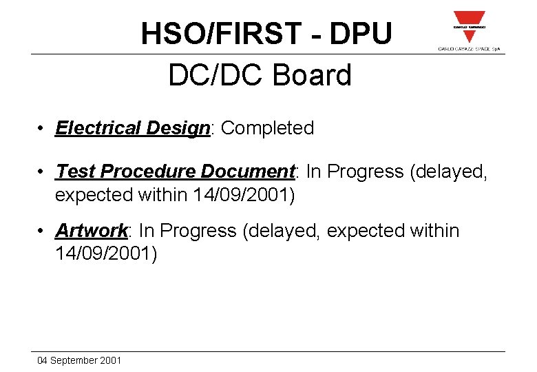 HSO/FIRST - DPU DC/DC Board • Electrical Design: Completed • Test Procedure Document: In