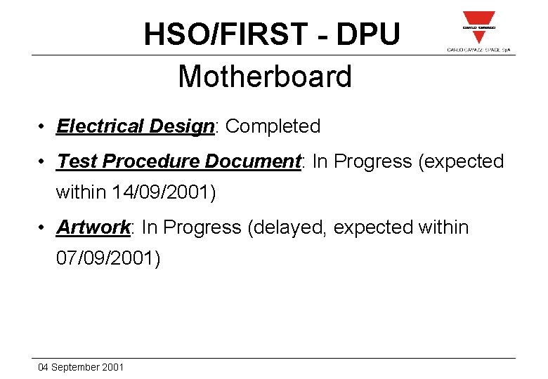 HSO/FIRST - DPU Motherboard • Electrical Design: Completed • Test Procedure Document: In Progress