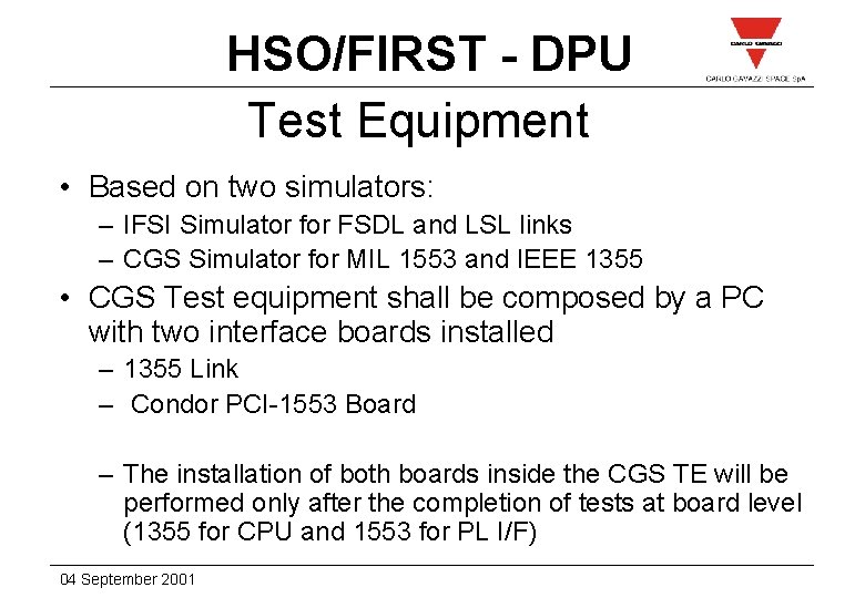 HSO/FIRST - DPU Test Equipment • Based on two simulators: – IFSI Simulator for