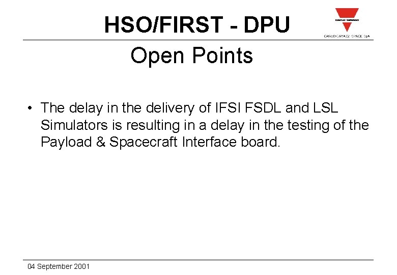 HSO/FIRST - DPU Open Points • The delay in the delivery of IFSI FSDL