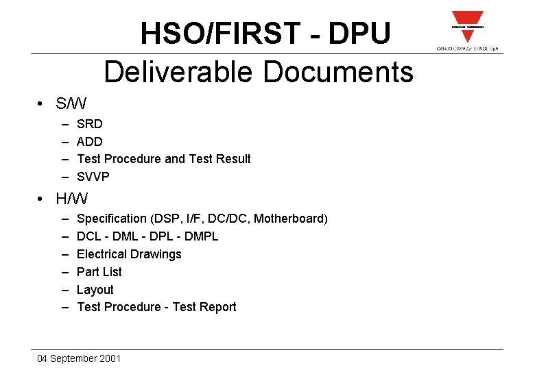 HSO/FIRST - DPU Deliverable Documents • S/W – – SRD ADD Test Procedure and