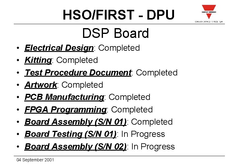 HSO/FIRST - DPU DSP Board • • • Electrical Design: Completed Kitting: Completed Test