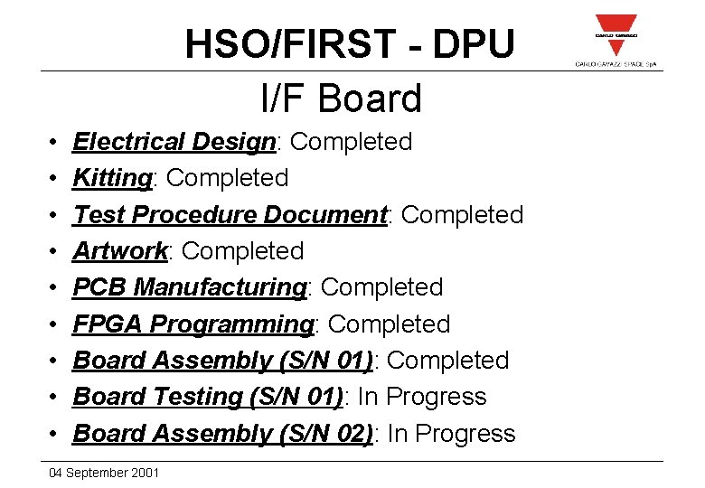 HSO/FIRST - DPU I/F Board • • • Electrical Design: Completed Kitting: Completed Test