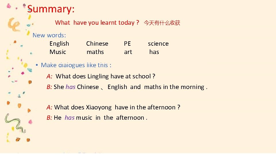 Summary: What have you learnt today ? New words: English Music Chinese maths PE