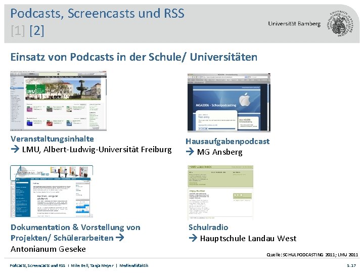 Podcasts, Screencasts und RSS [1] [2] Einsatz von Podcasts in der Schule/ Universitäten Veranstaltungsinhalte