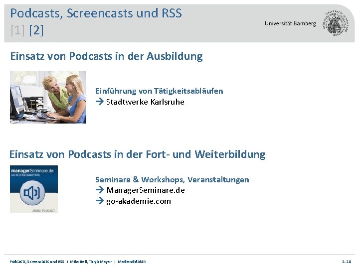 Podcasts, Screencasts und RSS [1] [2] Einsatz von Podcasts in der Ausbildung Einführung von