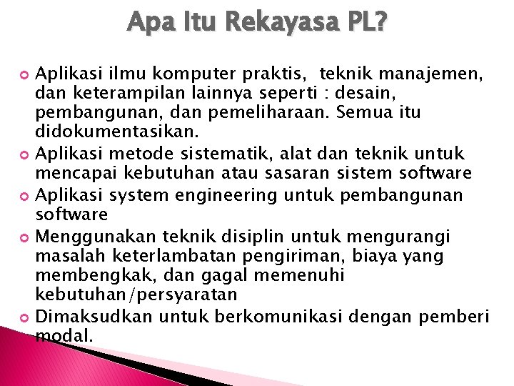 Apa Itu Rekayasa PL? Aplikasi ilmu komputer praktis, teknik manajemen, dan keterampilan lainnya seperti