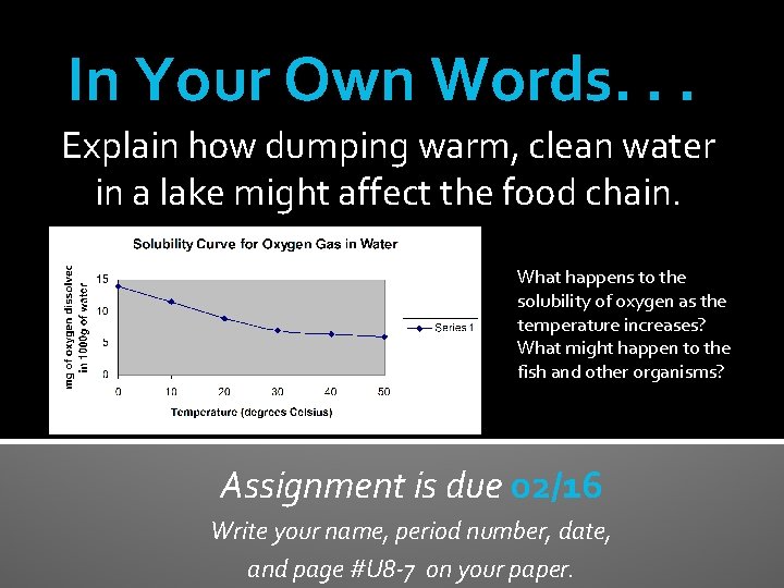 In Your Own Words. . . Explain how dumping warm, clean water in a