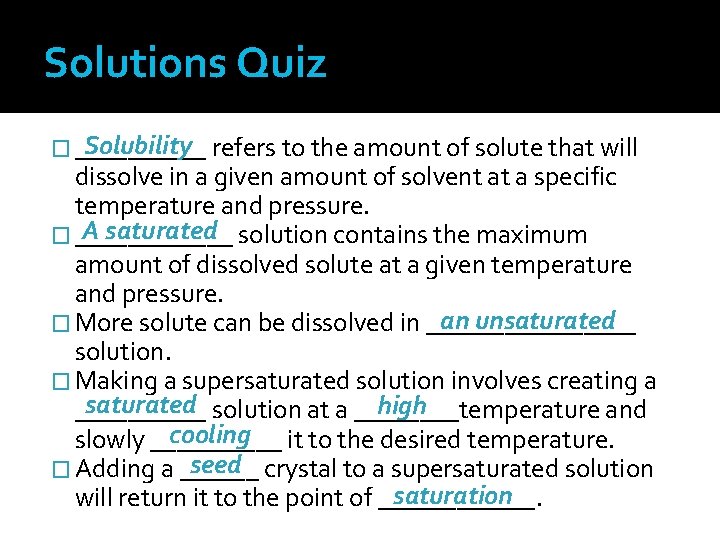 Solutions Quiz Solubility refers to the amount of solute that will � _____ dissolve