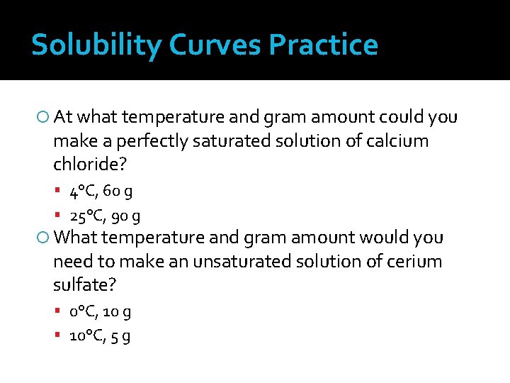 Solubility Curves Practice At what temperature and gram amount could you make a perfectly