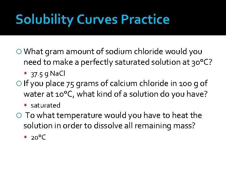 Solubility Curves Practice What gram amount of sodium chloride would you need to make