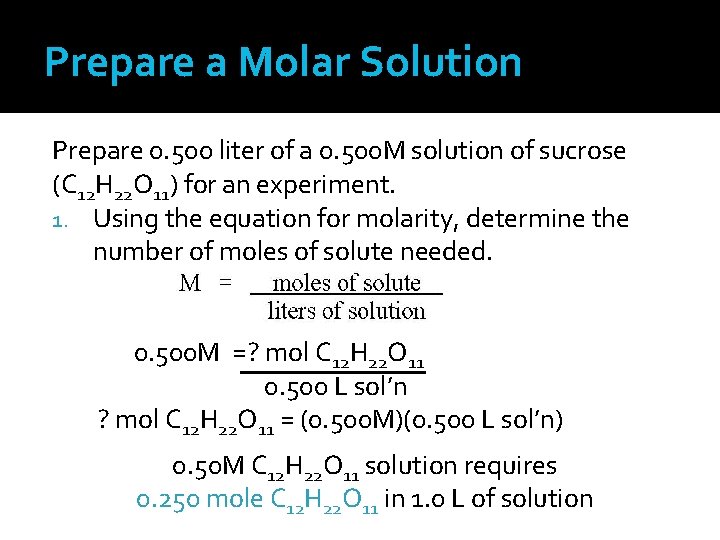 Prepare a Molar Solution Prepare 0. 500 liter of a 0. 500 M solution