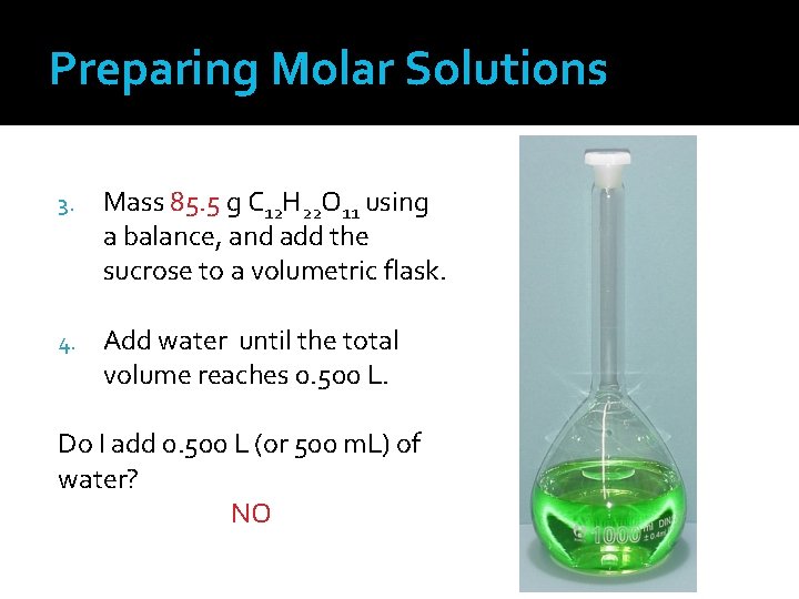 Preparing Molar Solutions 3. Mass 85. 5 g C 12 H 22 O 11