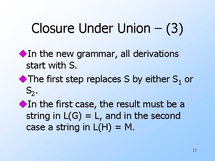 Closure Under Union – (3) u. In the new grammar, all derivations start with