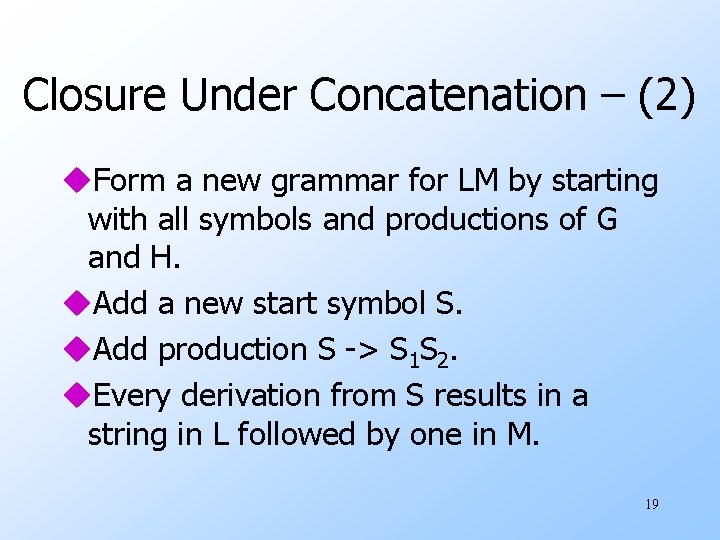 Closure Under Concatenation – (2) u. Form a new grammar for LM by starting