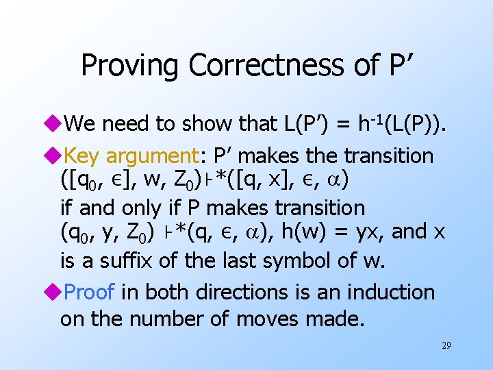 Proving Correctness of P’ u. We need to show that L(P’) = h-1(L(P)). u.