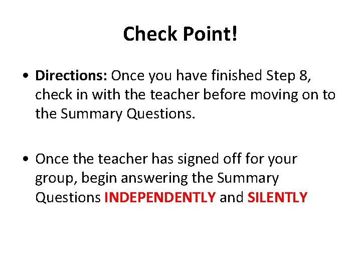Check Point! • Directions: Once you have finished Step 8, check in with the