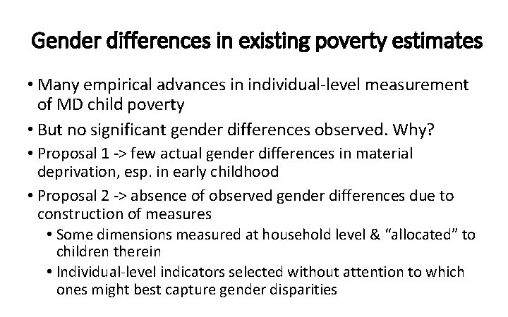 Gender differences in existing poverty estimates • Many empirical advances in individual-level measurement of