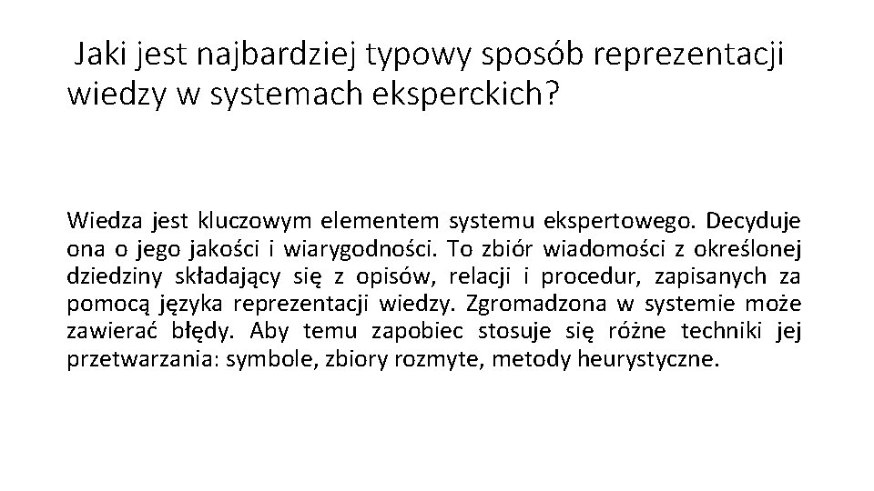 Jaki jest najbardziej typowy sposób reprezentacji wiedzy w systemach eksperckich? Wiedza jest kluczowym elementem