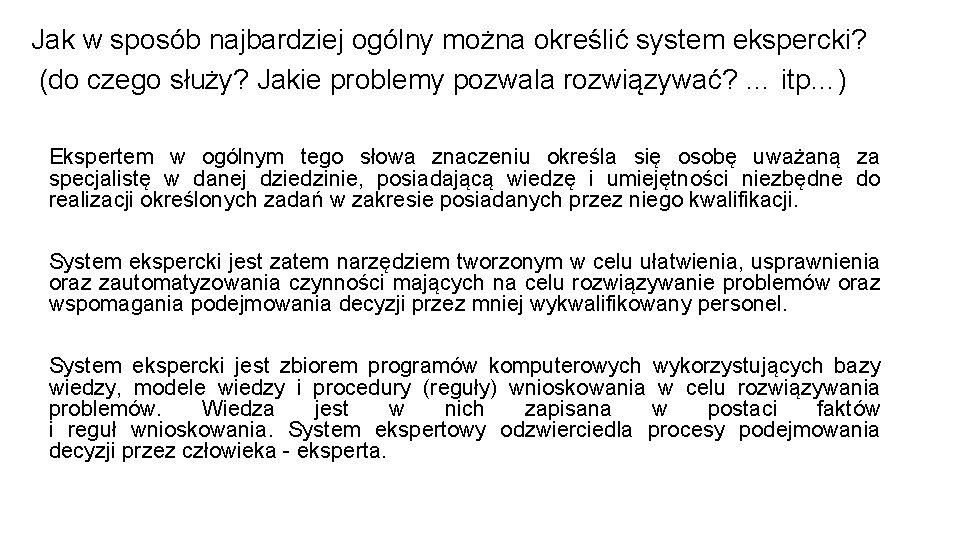 Jak w sposób najbardziej ogólny można określić system ekspercki? (do czego służy? Jakie problemy