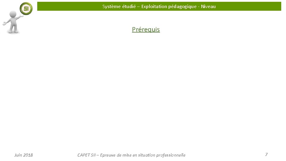 Système étudié – Exploitation pédagogique - Niveau Prérequis Juin 2018 CAPET SII – Epreuve