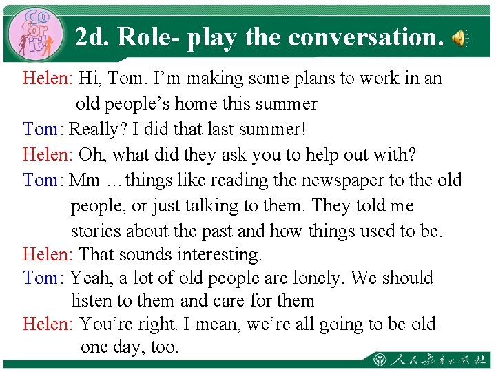 2 d. Role- play the conversation. Helen: Hi, Tom. I’m making some plans to