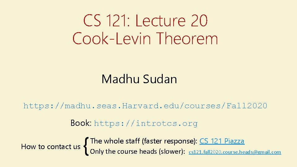 CS 121: Lecture 20 Cook-Levin Theorem Madhu Sudan https: //madhu. seas. Harvard. edu/courses/Fall 2020
