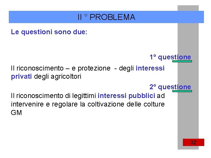 II ° PROBLEMA Le questioni sono due: 1° questione Il riconoscimento – e protezione