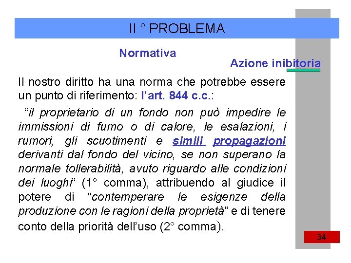 II ° PROBLEMA Normativa Azione inibitoria Il nostro diritto ha una norma che potrebbe