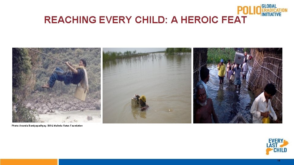 REACHING EVERY CHILD: A HEROIC FEAT Photo: Ananda Bandyopadhyay, Bill & Melinda Gates Foundation